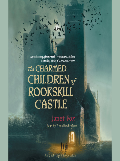 Title details for The Charmed Children of Rookskill Castle by Janet Fox - Available
